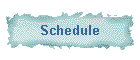 Schedule